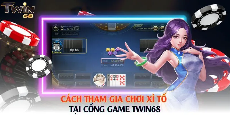 Cách tham gia chơi Xì Tố tại cổng game Twin68