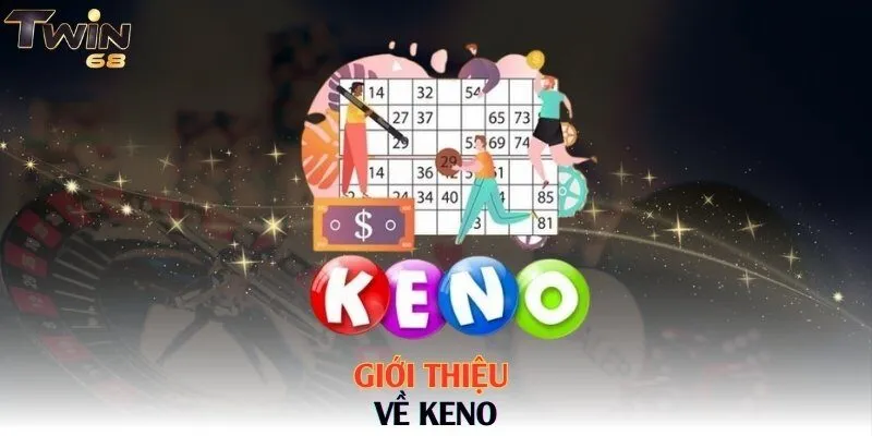 Giới thiệu về Keno