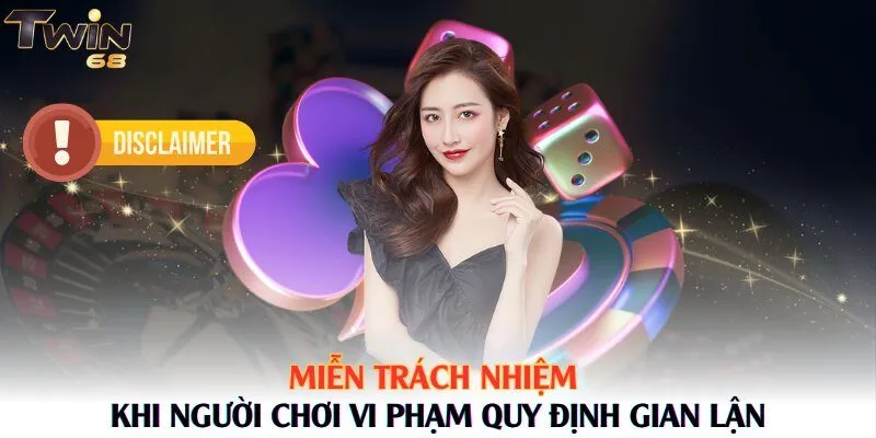 Miễn trách nhiệm khi người chơi vi phạm quy định gian lận